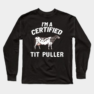 I'm a Certified Tit Puller Long Sleeve T-Shirt